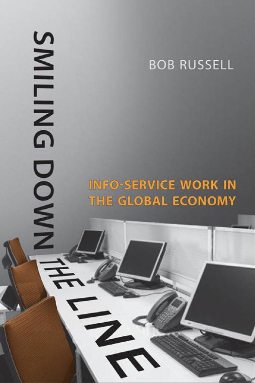 Smiling down the Line : Info-Service Work in the Global Economy by Bob Russell