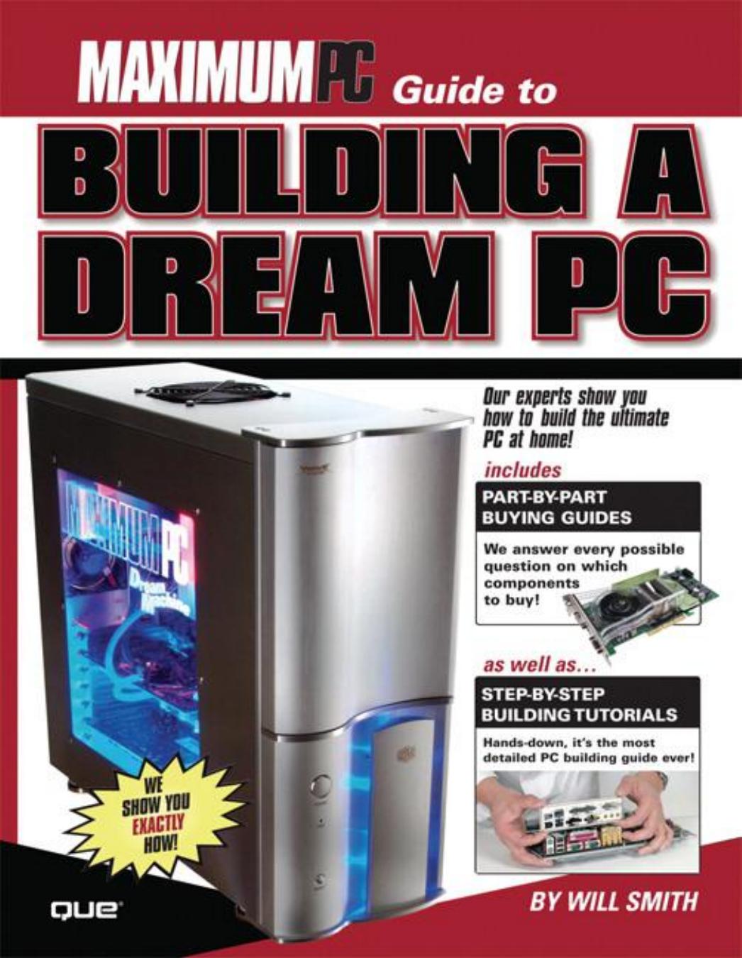 Smith Maximum PC by Maximum PC Guide to Building a Dream PC-Que (2004)