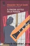 Smith McCall Alexander - 2006 - Il Piacere Sottile Della Pioggia by Smith McCall Alexander