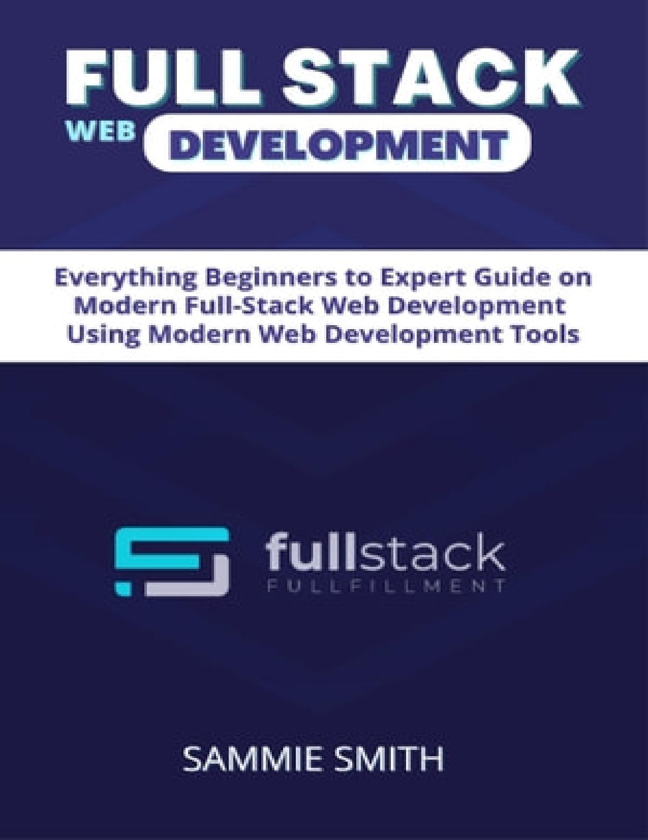 Smith S. Full Stack Web Development Guide...2022 by Zamzar