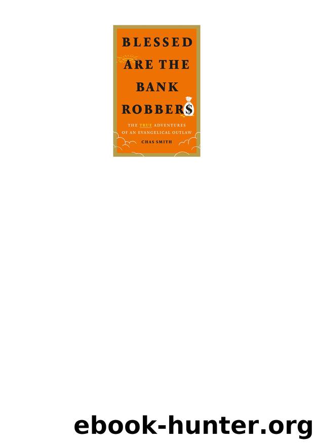 Smith by Blessed Are the Bank Robbers. The True Adventures of an Evangelical Outlaw (2022)