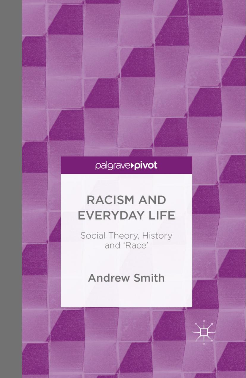 Smith by Racism & Everyday Life; Social Theory History & 'Race' (2016)