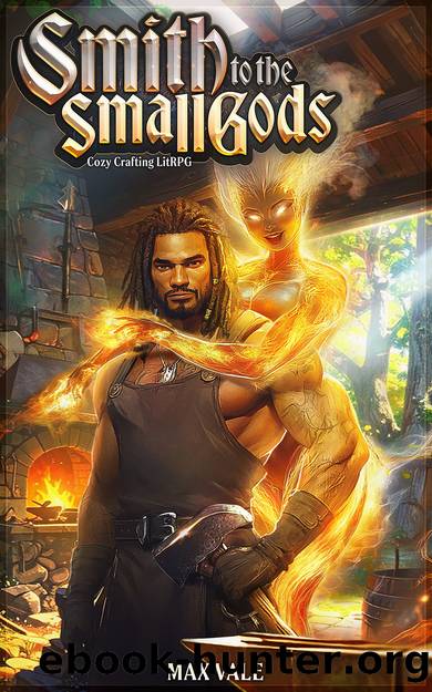 Smith to the Small Gods: A Retired Legend Cozy LitRPG by Max Vale