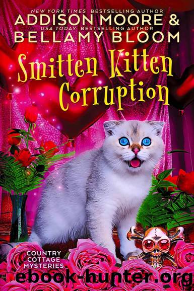 Smitten Kitten Corruption: Country Cottage Mysteries 22 by Moore Addison & Bloom Bellamy