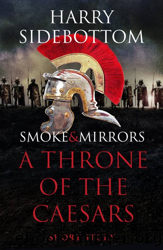 Smoke & Mirrors (A Short Story) by Harry Sidebottom