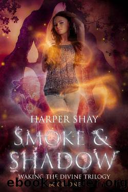 Smoke & Shadow (Waking the Divine Book 1) by Harper Shay