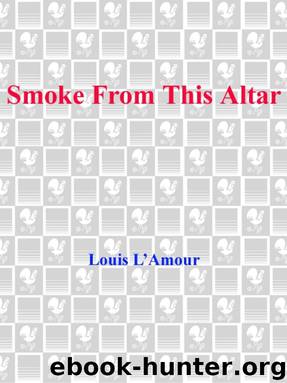 Smoke From This Altar by Louis L'Amour