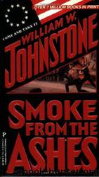 Smoke From the Ashes by William W. Johnstone