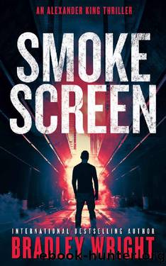 Smoke Screen (Alexander King Book 6) by Bradley Wright