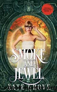 Smoke and Jewel by Kate Grove