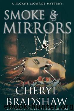 Smoke and Mirrors (Sloane Monroe Book 8) by Cheryl Bradshaw