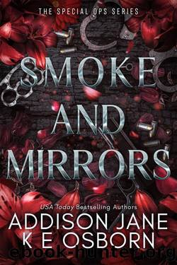 Smoke and Mirrors (The Special Ops Series Book 1) by Addison Jane & K E Osborn