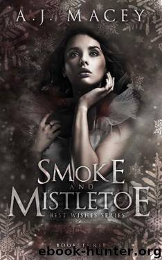 Smoke and Mistletoe (Best Wishes Book 3) by A.J. Macey