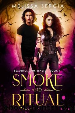 Smoke and Ritual (Beautiful Dark Beasts Book 1) by Melissa Sercia
