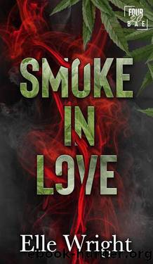 Smoke in Love: Four20 Bae by Elle Wright