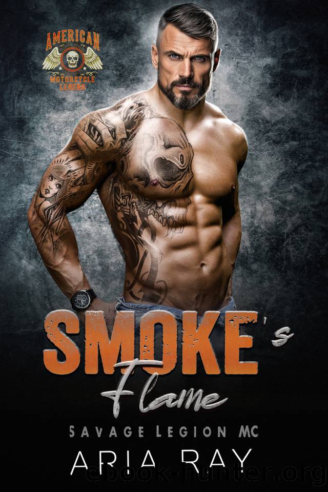 Smoke's Flame (Savage Legion MC, Book 5) by Aria Ray