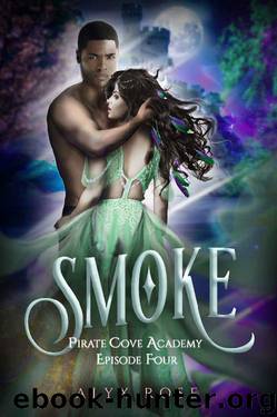 Smoke: A Bully Reverse Harem Serial (Pirate Cove Academy Episode Book 4) by Alyx Rose
