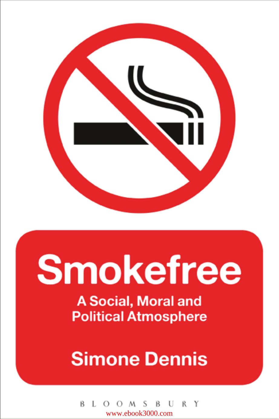 Smokefree: A Social, Moral and Political Atmosphere by Unknow