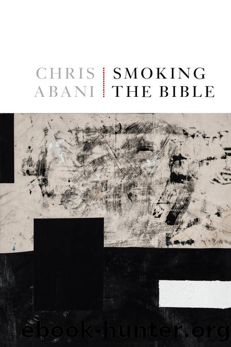 Smoking the Bible by Chris Abani