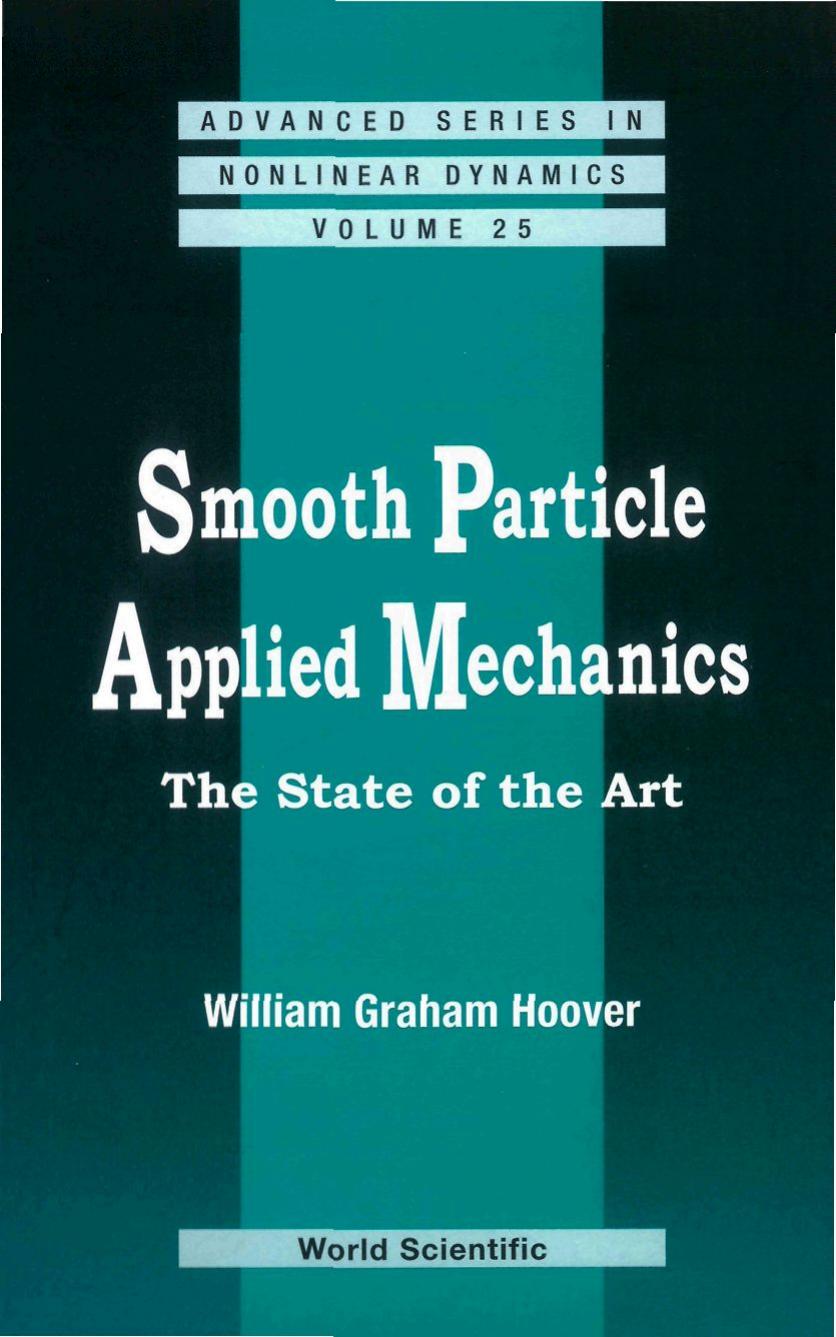 Smooth Particle Applied Mechanics: The State of the Art (Advanced Series in Nonlinear Dynamics) (Advanced Series in Nonlinear Dynamics) by William G. Hoover