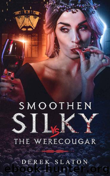 Smoothen Silky vs The WereCougar (Grindhouse Chronicles Book 4) by Derek Slaton