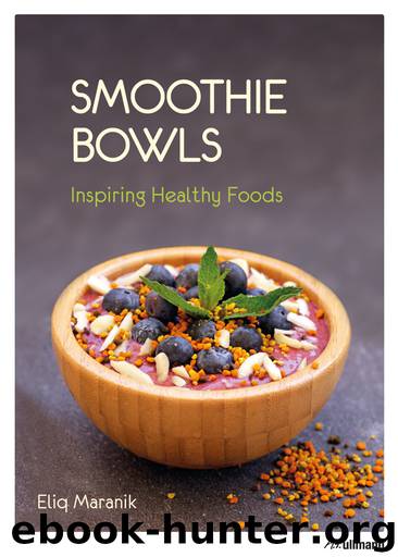 Smoothie Bowls by Eliq Maranik