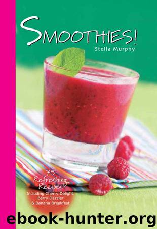 Smoothies! by Stella Murphy
