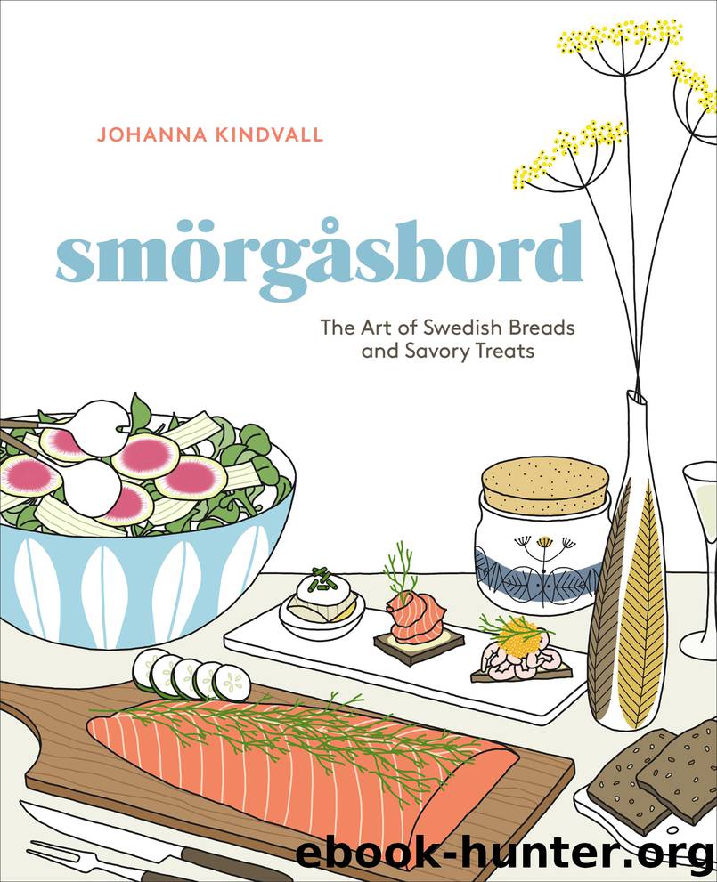 Smorgasbord: The Art of Swedish Breads and Savory Treats by Johanna Kindvall