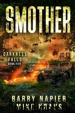 Smother: Darkness Falls Book 5: A Thrilling Post-Apocalyptic Series by Barry Napier & Mike Kraus