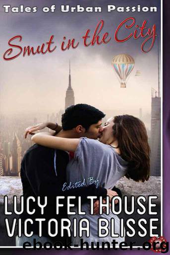 Smut in the City (Absolute Erotica) by Blisse Victoria & Jones Viva & Felthouse Lucy & Marsden Sommer & Renarde Giselle & Dean Cassandra & Flowers Tamsin & Chaucer Geoffrey & Zwaduk Wendi & Bay Lexie