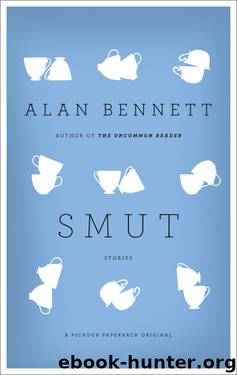 Smut: Stories by Alan Bennett
