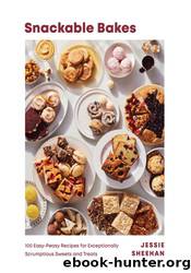 Snackable Bakes by Jessie Sheehan
