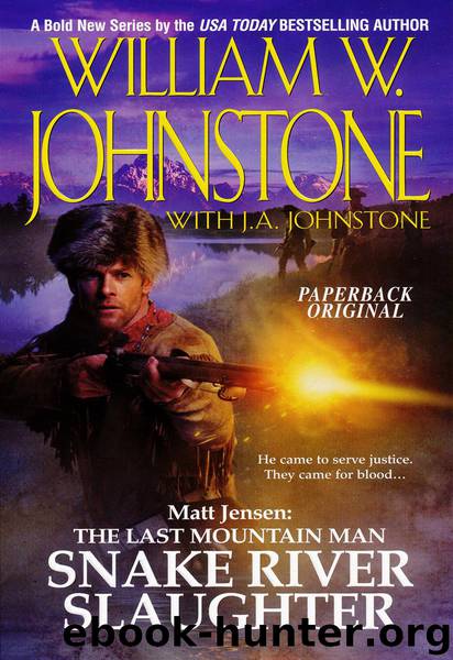 Snake River Slaughter by William W. Johnstone; J. A. Johnstone