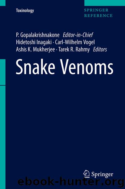 Snake Venoms by Hidetoshi Inagaki Carl-Wilhelm Vogel Ashis K. Mukherjee & Tarek R. Rahmy