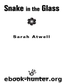 Snake in the Glass by Sarah Atwell