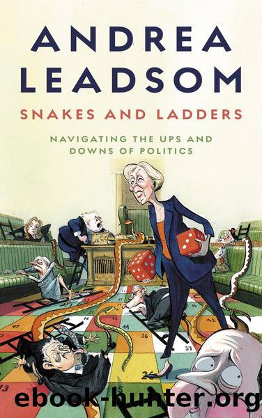 Snakes and Ladders: Navigating the ups and downs of politics by Andrea Leadsom