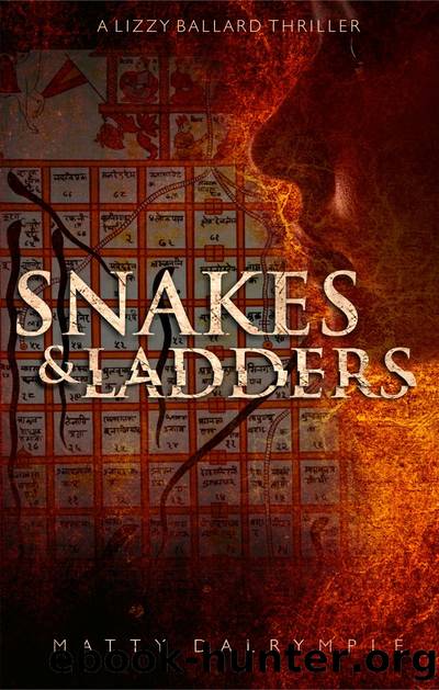 Snakes and Ladders_A Lizzy Ballard Thriller by Matty Dalrymple