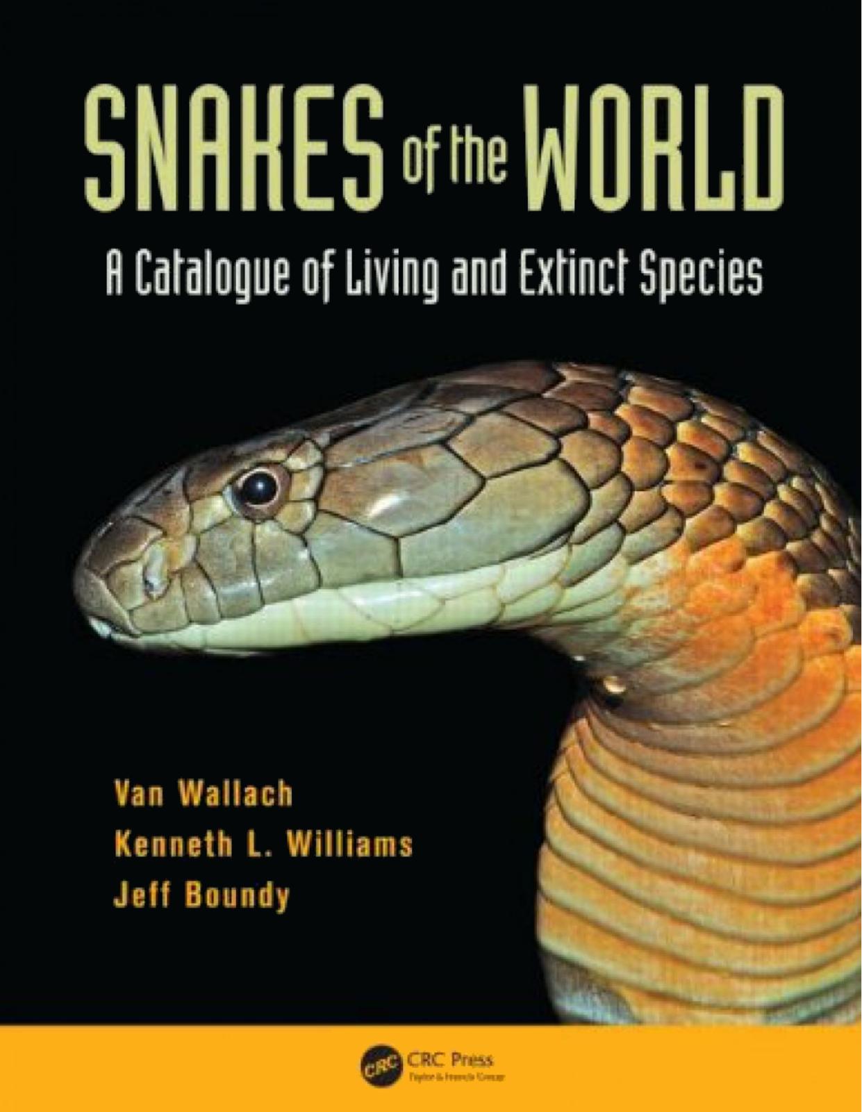 Snakes of the World: A Catalogue of Living and Extinct Species by Unknow
