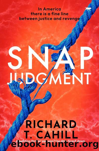 Snap Judgment by Richard T. Cahill