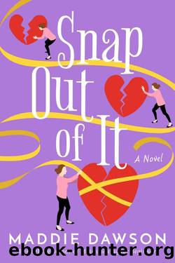 Snap Out of It: A Novel by Maddie Dawson