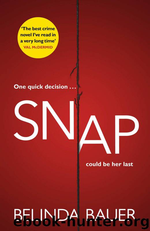 Snap_‘The best crime novel I’ve read in a very long time’ Val McDermid by Belinda Bauer