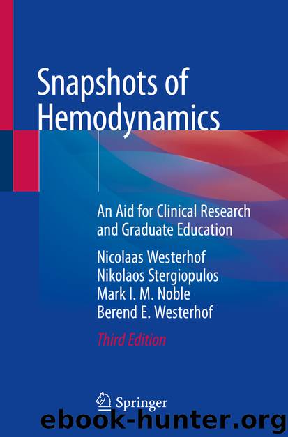 Snapshots of Hemodynamics by Nicolaas Westerhof & Nikolaos Stergiopulos & Mark I. M. Noble & Berend E. Westerhof
