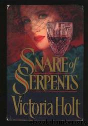 Snare of Serpents by Victoria Holt