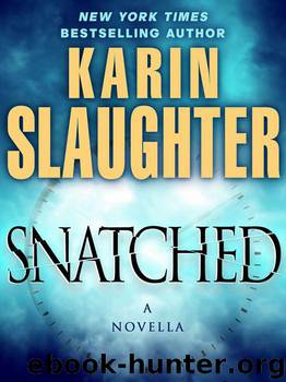 Snatched A Novella by Karin Slaughter