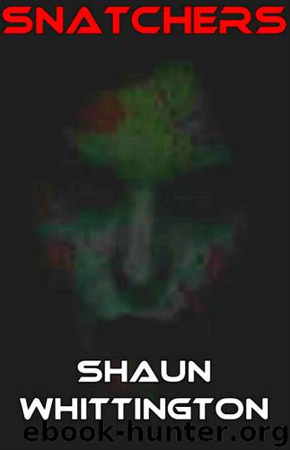 Snatchers (A Zombie Novel) by Shaun Whittington