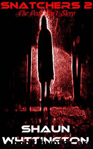 Snatchers 2: The Dead Don't Sleep by Whittington Shaun