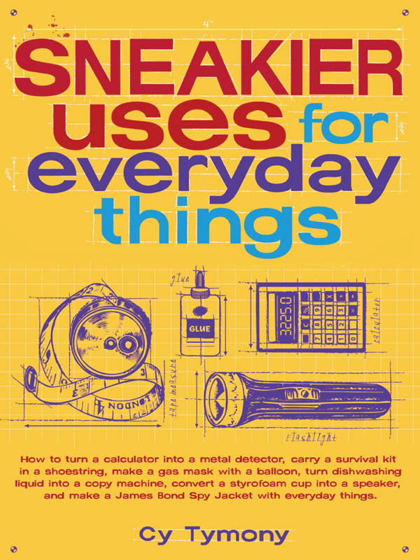 Sneakier Uses for Everyday Things by Cy Tymony