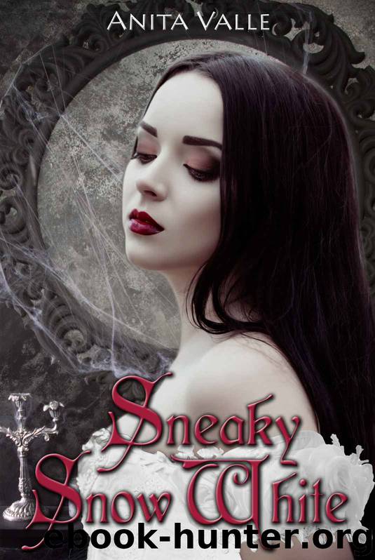 Sneaky Snow White (Dark Fairy Tale Queen Series Book 2) by Anita Valle
