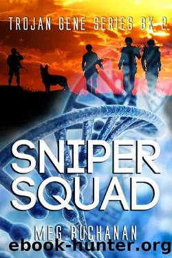 Sniper Squad (Trojan Gene Series Book 2) by Meg Buchanan