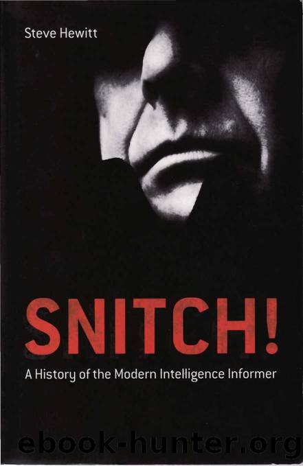 Snitch a History of the Modern Intelligence Informer by Unknown